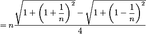  =n \dfrac{\sqrt{1+\left(1+\dfrac{1}{n}\right)^{2}}-\sqrt{1+\left(1-\dfrac{1}{n}\right)^{2}}}4